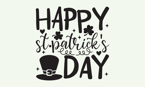 Happy st. patrick's day - President's day T-shirt Design, File Sports SVG Design, Sports typography t-shirt design, For stickers, Templet, mugs, etc. for Cutting, cards, and flyers.