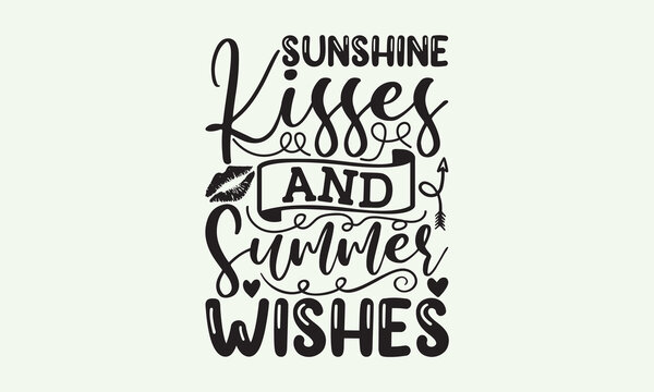 Sunshine kisses and summer wishes - President's day T-shirt Design, File Sports SVG Design, Sports typography t-shirt design, For stickers, Templet, mugs, etc. for Cutting, cards, and flyers.