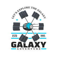 Poster - Galaxy satellite icon. Deep cosmos objects discovery mission vector emblem, galaxy exploration program vintage sign or space research retro icon with artificial satellite