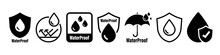 Waterproof Icons. Water Proof. Collection Of Water Resistant Signs. Water Protection, Liquid Proof Protection. Shield With Water Drop. Anti Wetting Material, Hydrophobic Fabric, Surface Protection