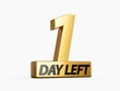 © Hammad - One Day Left Only 1 day left Design template Countdown left days banner. count time sale. 3d illustration