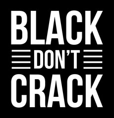 Wall Mural - Black don't crack. Print ready vector file