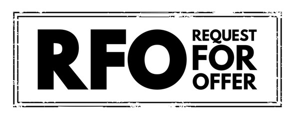 Poster - RFO Request For Offer - open and competitive purchasing process whereby an organization requests the submission of offers in response to specifications, acronym text stamp