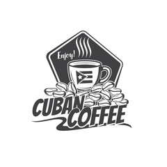 Wall Mural - Cuban coffee icon, cafe bar menu or coffee package vector label. Cuba travel, culture and cuisine symbol of coffee beans, Cuba flag and cup mug of espresso, americano or cappuccino for cafeteria sign