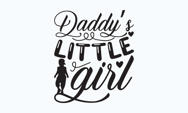 Daddy’s little girl - President's day Sports typography t-shirt design, For stickers, Templet, mugs, etc. Vector EPS Editable Files. eps 10.