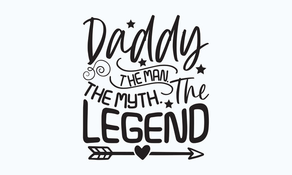 Daddy the man. The myth. The legend - President's day Sports typography t-shirt design, For stickers, Templet, mugs, etc. Vector EPS Editable Files. eps 10.