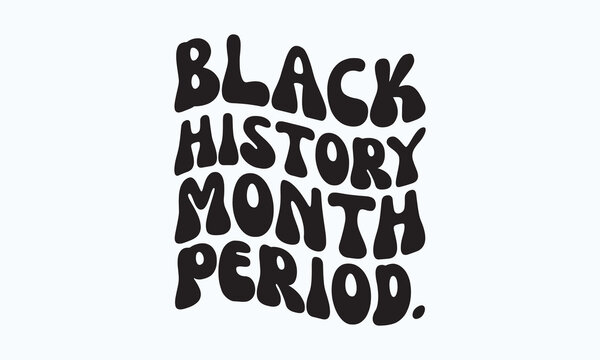 Black history month period - President's day Sports typography t-shirt design, For stickers, Templet, mugs, etc. Vector EPS Editable Files. eps 10.
