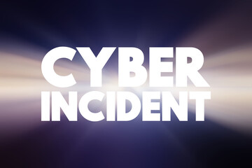 Poster - Cyber incident - event that could jeopardize the confidentiality or availability of digital information, text concept background