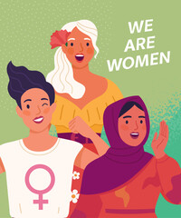 Wall Mural - We Are Women. International women's Day concept. Vector cartoon illustration with portraits of three diverse, protesting women in trendy flat style. Isolated on light green background