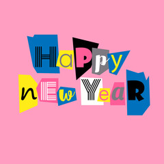 Vector illustration of Happy New Year lettering. Abstract New Year banner in collage technique.