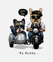 My Buddy Slogan With Cartoon Dogs Riding Sidecar Motorcycle Vector Illustration