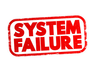 Poster - System Failure - problem with hardware or with operating system software that causes your system to end abnormally, text concept stamp
