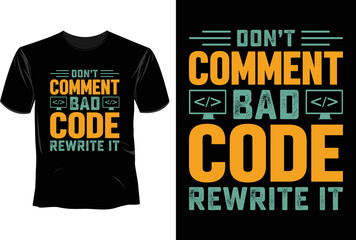 Wall Mural - Don't comment bad code rewrite it  T Shirt Design, Software Developer