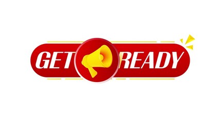 Aufkleber - Megaphone with get ready banner on white background. Web design. 4K video animation