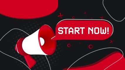 Poster - Start now banner. Megaphone with speech bubble in flat style. 4K video animation