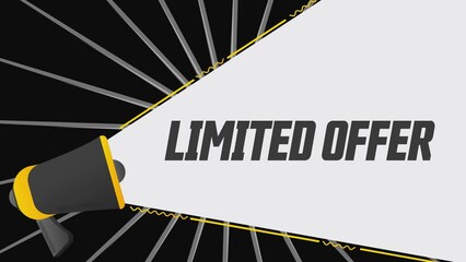 Poster - Limited offer. Megaphone in promotion banner. Advertising, marketing speech. 4K video animation