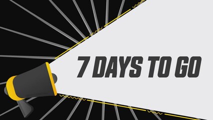 Aufkleber - 7 days to go. Megaphone in promotion banner. Advertising, marketing speech. 4K video animation
