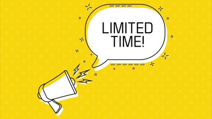 Poster - Limited time. Megaphone and yellow speech bubble with quote. Blog management. Concept poster for social networks, advertising, banner. Flat design. 4K animation