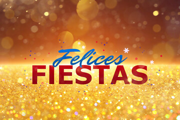 Felices Fiestas. Festive greeting card with happy holiday's wishes in Spanish on bright background