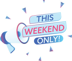 Poster - This weekend only text with 3d realistic megaphone vector illustration. Banner template to announce news about webinar in social media, training course, marketing technology poster