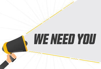 Aufkleber - We need you. Megaphone in hand promotion banner. Promotional advertising, marketing speech or client support vector