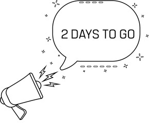 Aufkleber - 2 days to go. Megaphone and colorful yellow speech bubble with quote. Blog management, blogging and writing for website. Concept poster for social networks, advertising, banner