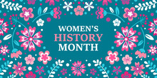 Women's History Month. Text On The Green Background With Flowers. Banner, Poster, Illustration Women S History Month For Social Media.