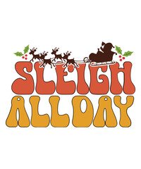 Sleigh All Day, Slay All Day, Christmas SVG,Retro Christmas SVG Bundle, Christmas Design Bundle, Christmas Svg for Shirts, Merry Christmas Svg, Cricut, Sublimation, Digital Download,2022 Christmas Cre