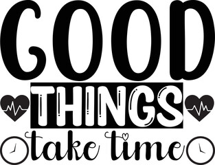 Wall Mural - good things take time