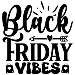 Black Friday Vibes  T shirt design Vector File