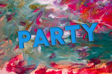 Poster - Abstract Natural Luxury art, fluid painting with Party text, alcohol ink technique. Image incorporates the swirls of marble granite.
