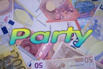 Poster - Party word with money. Paper currency background with different banknotes.