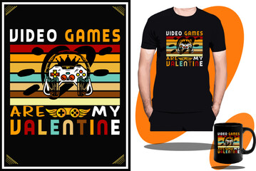 Wall Mural - vector video games are my valentine t shirt design or t shirt design template