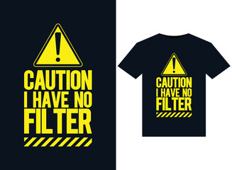 Wall Mural - Caution I Have No Filter illustrations for print-ready T-Shirts design