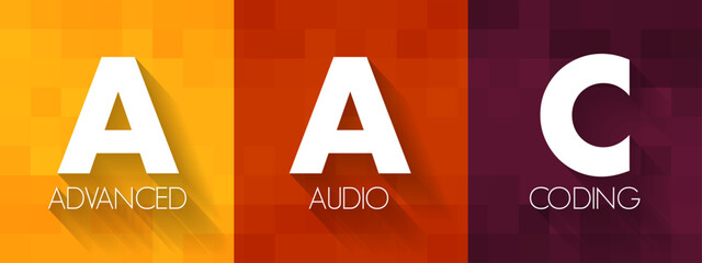 Poster - AAC - Advanced Audio Coding is an audio coding standard for lossy digital audio compression, acronym concept background