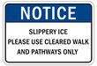 © middlenoodle - Ice warning sign and labels slippery ice please use cleared walk and pathways only