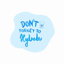Don't forget to hydrate hand written motivational text vector