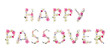 Happy Passover lettering text from of flowers apple tree and blue wildflowers forget-me-nots on white background. Top view, flat lay