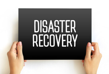 Poster - Disaster Recovery - set of policies, tools, and procedures to enable the recovery of vital technology infrastructure following a natural disaster, text concept on card