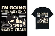 I'm Going Off The Rails On A Gravy Train