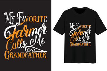 Wall Mural - My Favorite Farmer Calls Me Grandfather. T-shirt Design.