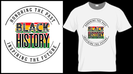 Honoring the past black history inspiring the future t shirt. Black History Month vector illustration graphic. Green, red, yellow background with text. Celebrate American and African People culture.