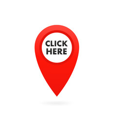 Poster - Click here pointer - button (call to action). A pointer on the map with a marker of your location. Pointers flat icon. On a white isolated background. Vector illustration
