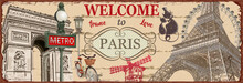 Welcome To Paris Metal Sign.Retro Poster With Eiffel Tower And Triumphal Arch.