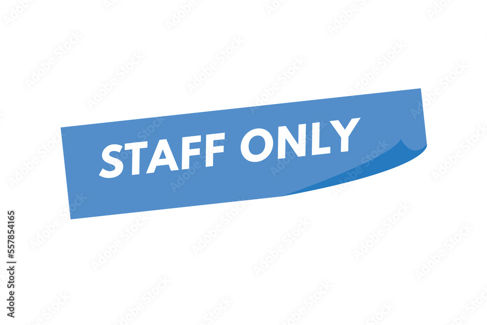 staff only text Button. staff only Sign Icon Label Sticker Web Buttons