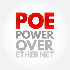 Poster - PoE - Power Over Ethernet describes any of several standards or ad hoc systems that pass electric power along with data on twisted-pair Ethernet cabling, acronym concept background
