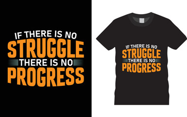 Wall Mural - Motivational typography t shirt Design - If there is no struggle there is no progress Vector template. Perfect for print items and bags, posters, cards, and vector illustrations.