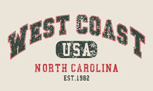 West Coast North Carolina Slogan Print State Vintage Retro Varsity   With College Emblem For Graphic Tee T Shirt Or Sweatshirt