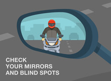 Safety Driving Tips And Traffic Rules. Close-up Of A Vehicle Wing Mirror. Reflection In A Car Rear Mirror Of A Biker Riding A Motorcycle. Check Your Mirrors And Blind Spot. Flat Vector Illustration.