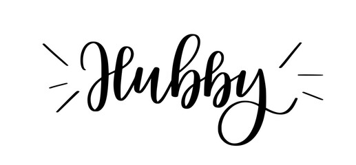 Hubby cute family calligraphy print. Text on transparent background